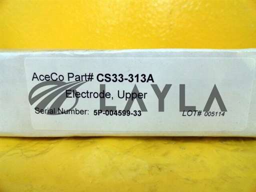 CS33-313A/-/715-011597-001 Upper Electrode New/AceCo/-_01