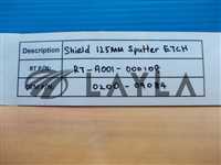 0200-09084//SHIELD 125MM SPUTTER ETCH//_01